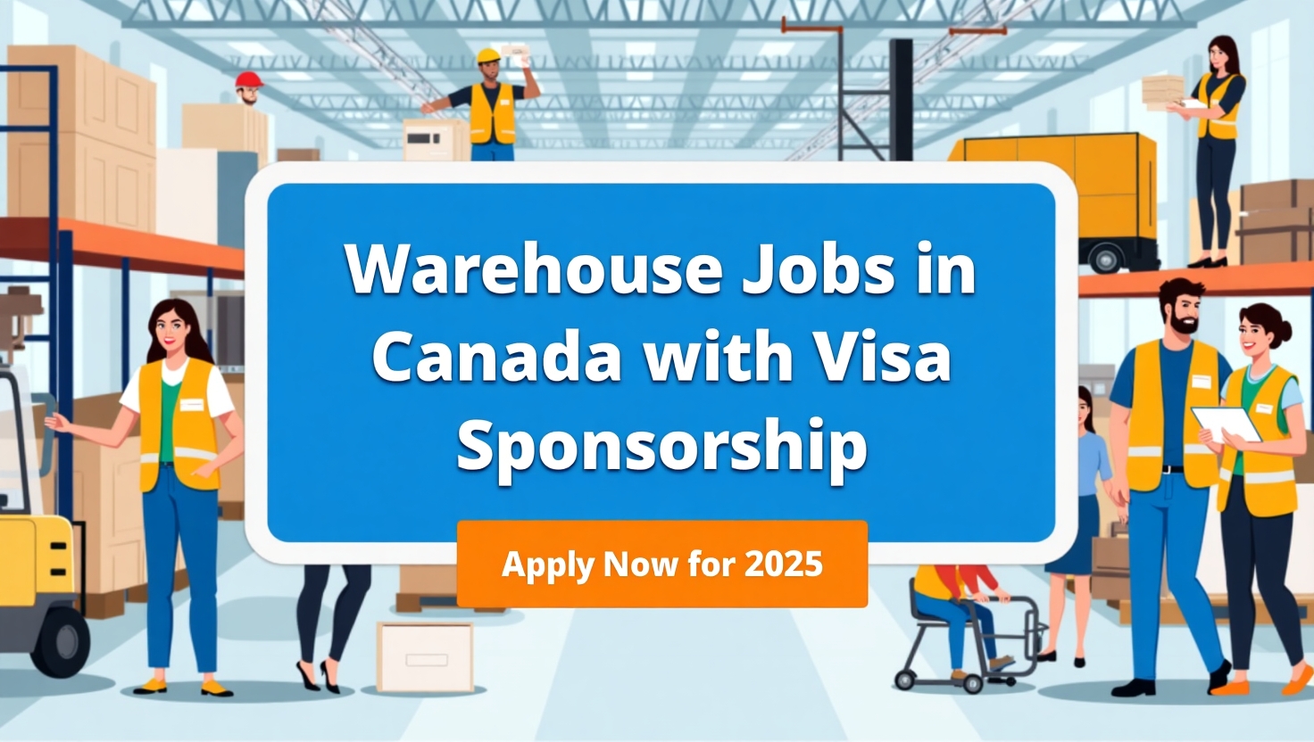 Warehouse Jobs in Canada with Visa Sponsorship – Apply Now for 2025